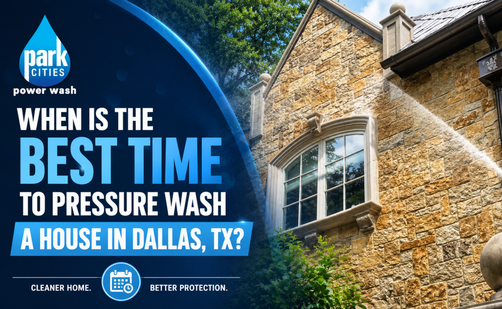 Best Time to Pressure Wash in Dallas TX